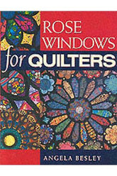 Rose Windows for Quilters